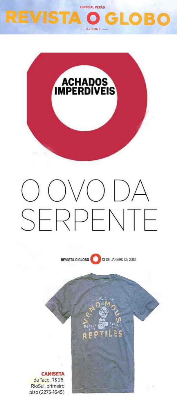 TACO é a sugestão da revista O Globo para quem procura peças com serpente